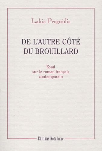 De l'autre côté du brouillard - Essai sur le roman français contemporain