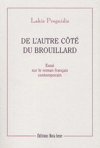 De l'autre côté du brouillard - Essai sur le roman français contemporain