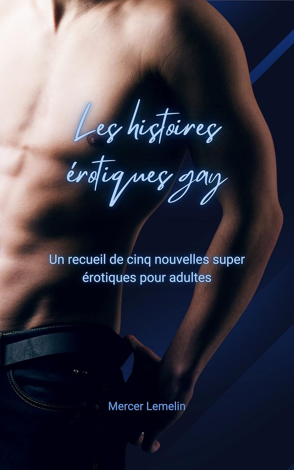 Les histoires érotiques gay: Un recueil de cinq nouvelles super érotiques pour adultes