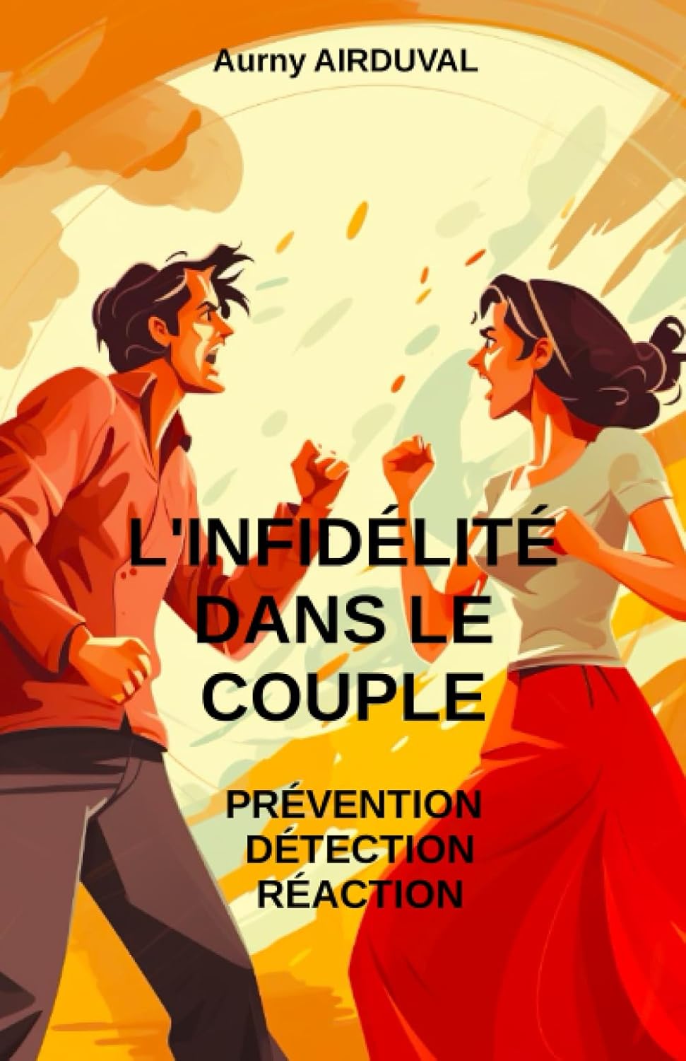 L'Infidélité dans le Couple : Prévention, Détection, Réaction