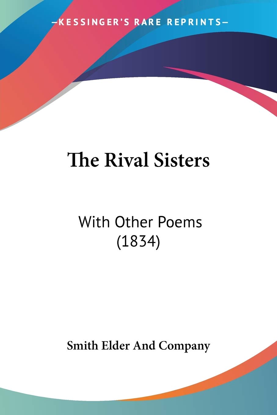 The Rival Sisters: With Other Poems (1834)
