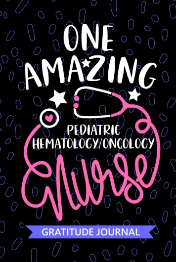 One Amazing Pediatric Hematology/Oncology Nurse - Gratitude Journal: Cute Gratitude Notebook for Registered Peds Hematology Oncology Nurse RN, Future .. - Cancer Nursing Student Graduation Gift Diary