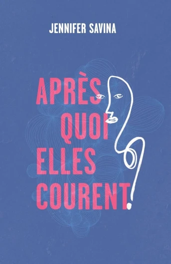 Après quoi elles courent ?
