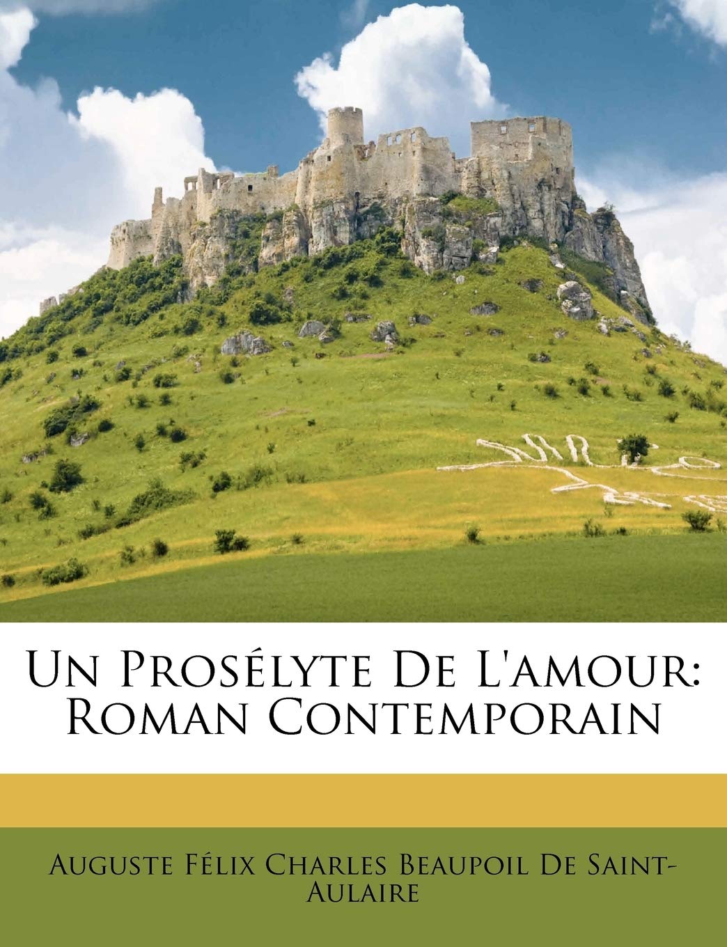Un Prosélyte de l'Amour: Roman Contemporain