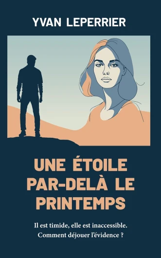 Une étoile par-delà le printemps: Roman contemporain feel-good - Une belle histoire sentimentale positive, pleine d'émotions et d'humour - Roman initiatique, amour, développement personnel.