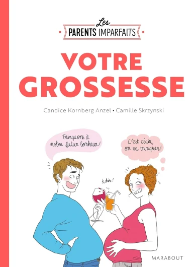 Le guide des parents imparfaits - La grossesse
