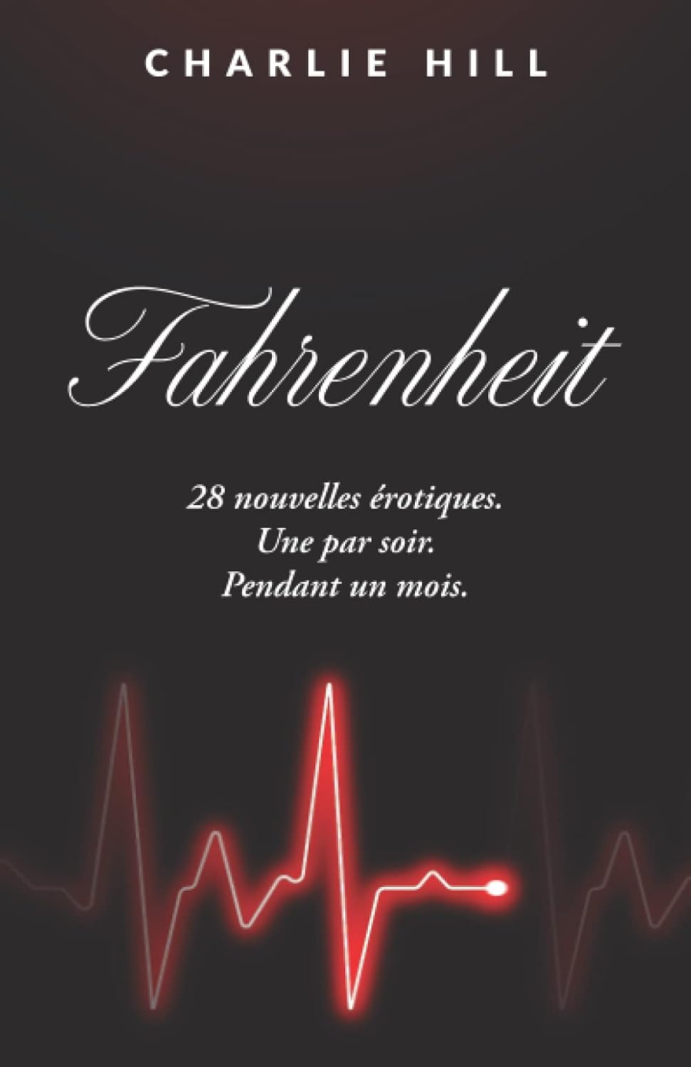 Fahrenheit: 28 nouvelles érotiques - Une par soir - Pendant un mois