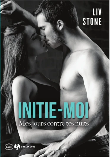 Initie-moi - Mes jours contre tes nuits