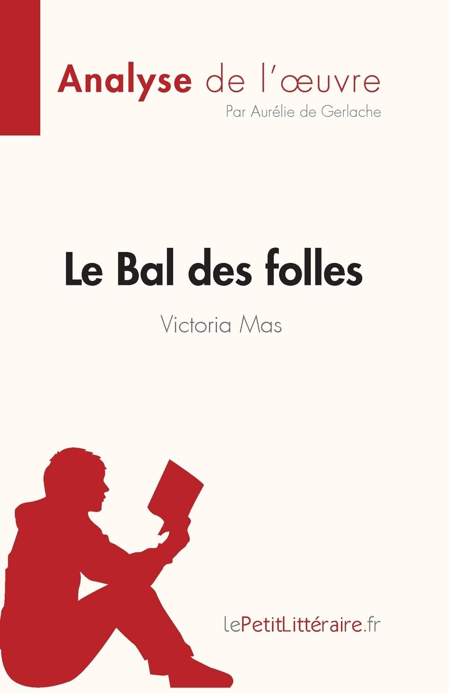Le Bal des folles de Victoria Maes (Analyse de l'œuvre): Résumé complet et analyse détaillée de l'oeuvre