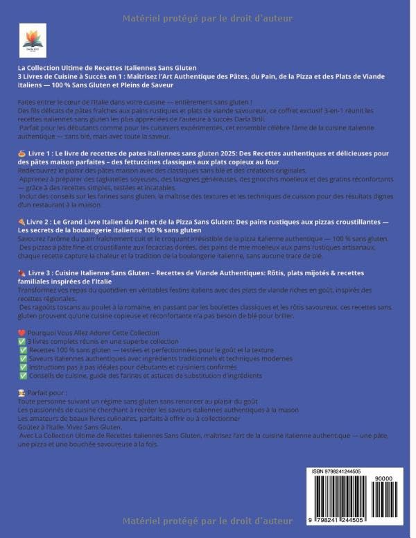 La Collection Ultime de Recettes Italiennes Sans Gluten: 3 Livres de Cuisine à Succès en 1 : Maîtrisez l’Art Authentique des Pâtes, du Pain, de la .. - — 100 % Sans Gluten et Pleins de Saveur