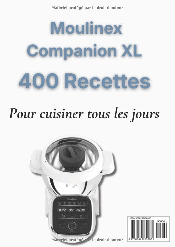 Le Livre du Moulinex Companion XL 400 Recettes Faciles, Rapides et Inratables