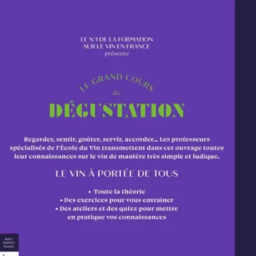 Test Le grand cours de dégustation : le gros manuel pour commencer à prendre le vin au sérieux